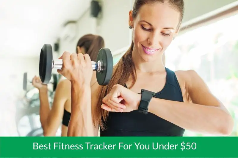 best fitness tracker for you under 50